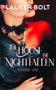 The House of Nightfallen Volume 1 by Lauren Bolt